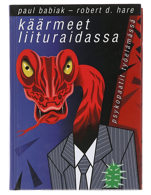 Käärmeet liituraidassa  - Babiak, Paul - Tietokirjat ja oppaat - 10105492170 - 0