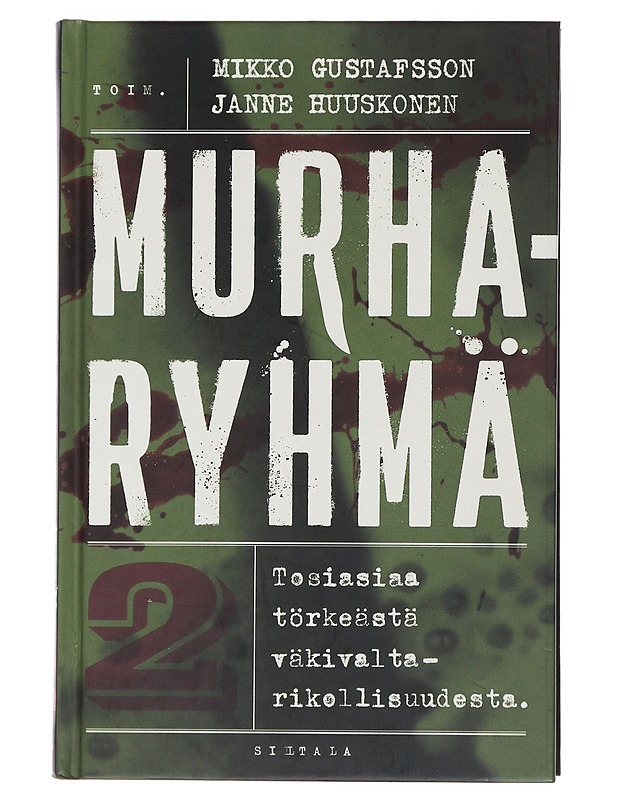 Murharyhmä. 2, tosiasiaa törkeästä väkivaltarikollisuudesta - Rintala, Jukka - Elämäkerrat ja muistelmat - 10105492189 - 0