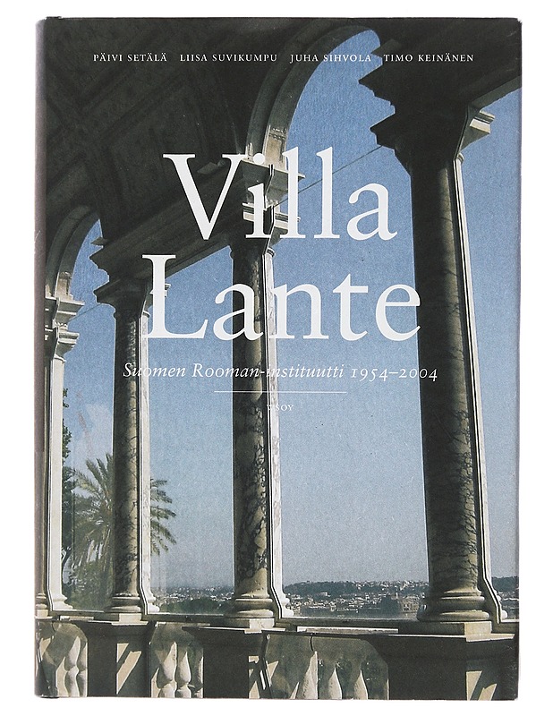 Villa Lante : Suomen Rooman-instituutti 1954-2004 - Setälä, Päivi - Historiakirjat - 10105492196 - 0