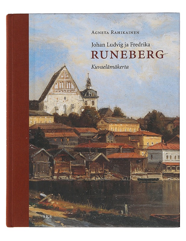 Johan Ludvig ja Fredrika Runeberg : kuvaelämäkerta - Agneta Rahikainen - Elämäkerrat ja muistelmat - 10105492219 - 0