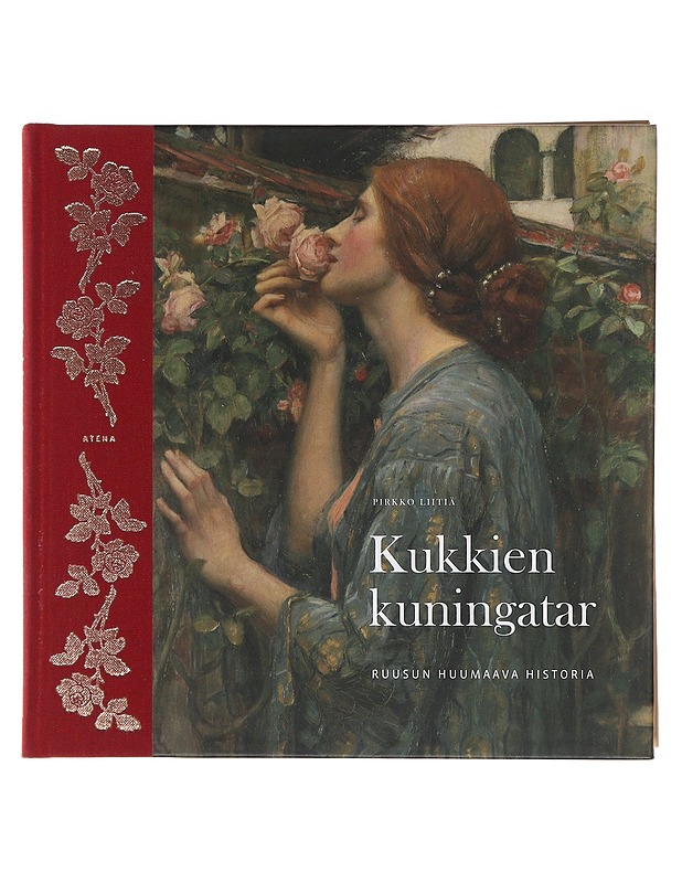 Kukkien kuningatar : ruusun huumaava historia - Pirkko Liitiä - Tietokirjat ja oppaat - 10105492231 - 0