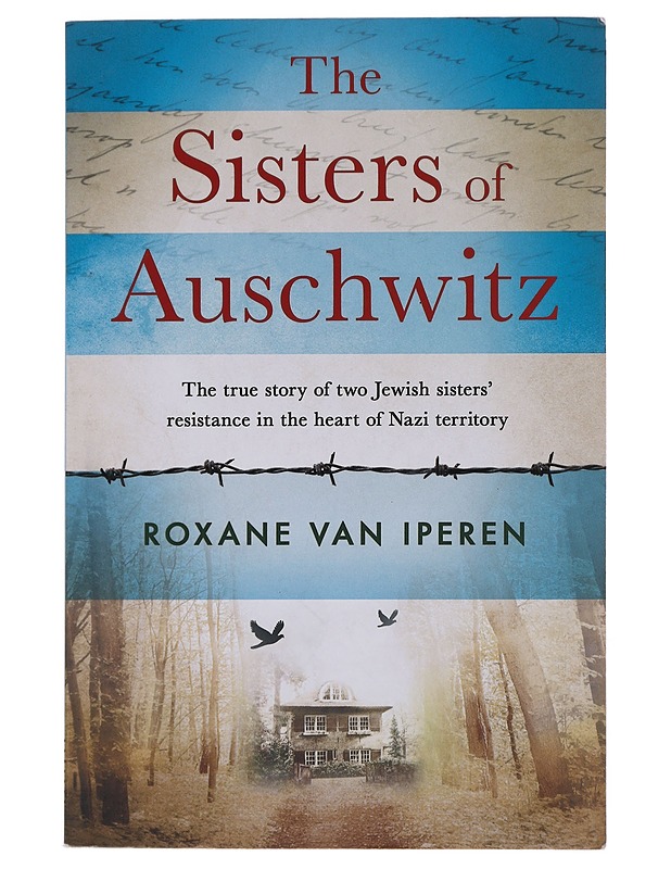 The sisters of Auschwitz - Iperen, Roxane van - Elämäkerrat ja muistelmat - 10105492285 - 1