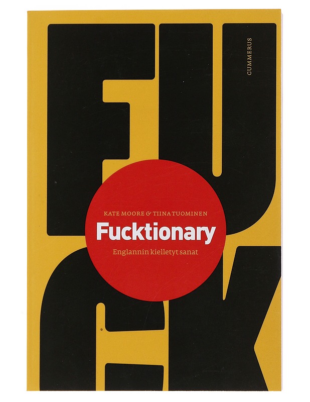 Fucktionary : englannin kielletyt sanat - Moore, Kate - Tietokirjat ja oppaat - 10105492290 - 0