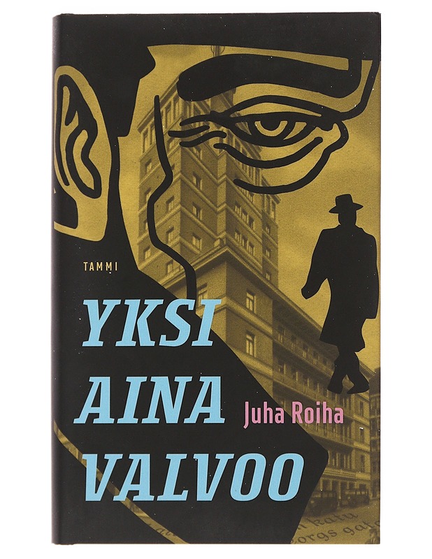 Yksi aina valvoo - Juha Roiha - Jännitys ja dekkarit - 10105492294 - 0