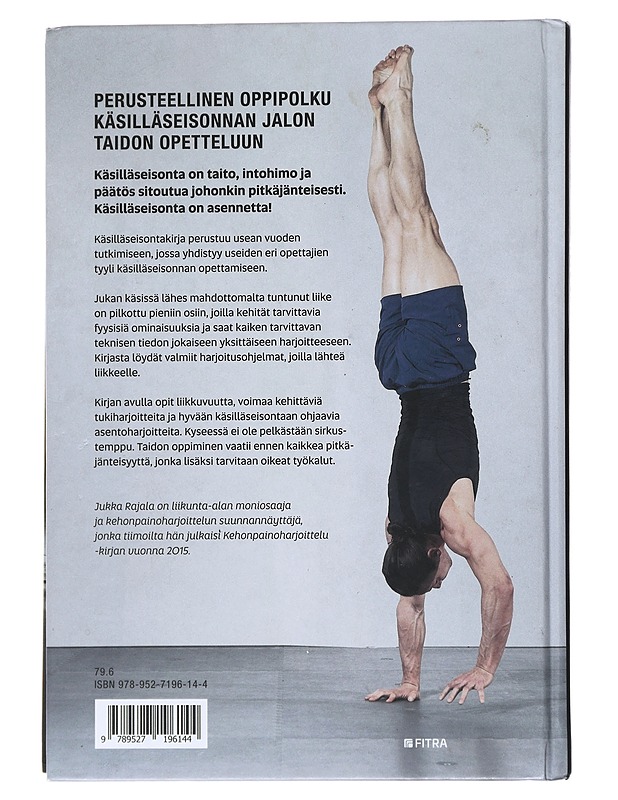 Käsilläseisontakirja : luo oikeita tapoja, opettele uusia taitoja, nosta toimintakykyäsi - Jukka Rajala - Tietokirjat ja oppaat - 10105492324 - 1