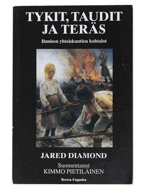 Tykit, taudit ja teräs : ihmisen yhteiskuntien kohtalot - Diamond, Jared - Historiakirjat - 10105492328 - 0