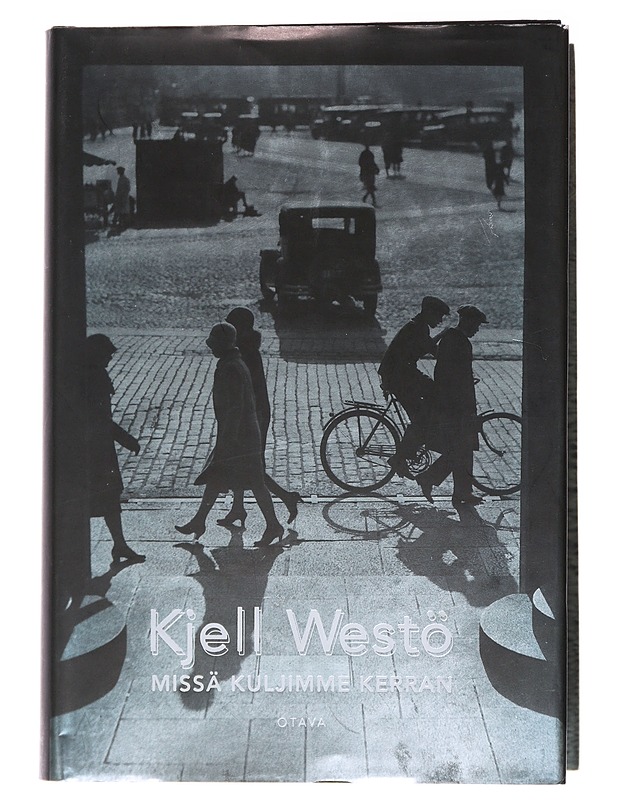 Missä kuljimme kerran : romaani eräästä kaupungista ja tahdostamme tulla ruohoa korkeammaksi - Westö, Kjell - Romaanit ja novellit - 10105492335 - 0