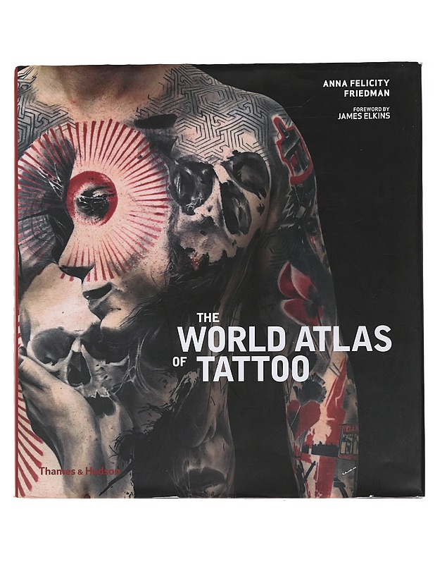 The world Atlas of tattoo - Friedman, Anna Felicity - Tietokirjat ja oppaat - 10105492340 - 0