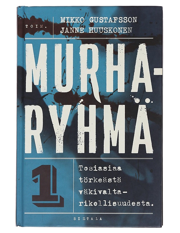 Murharyhmä. 1, Tosiasiaa törkeästä väkivaltarikollisuudesta - Vala, Ursula - Historiakirjat - 10105492392 - 0