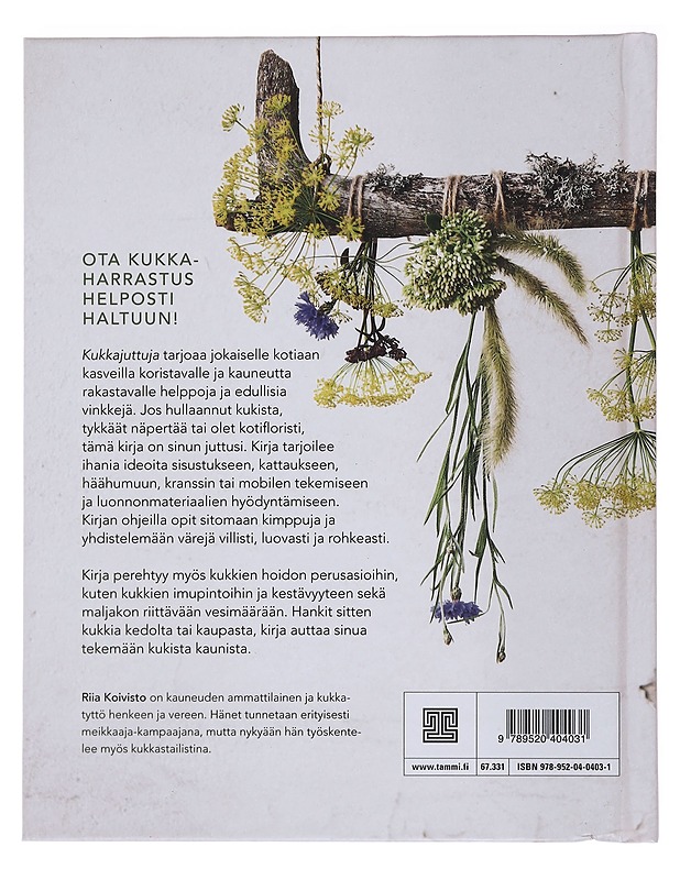 Kukkajuttuja : tee kukista kaunista - Koivisto, Riia - Tietokirjat ja oppaat - 10105492394 - 1