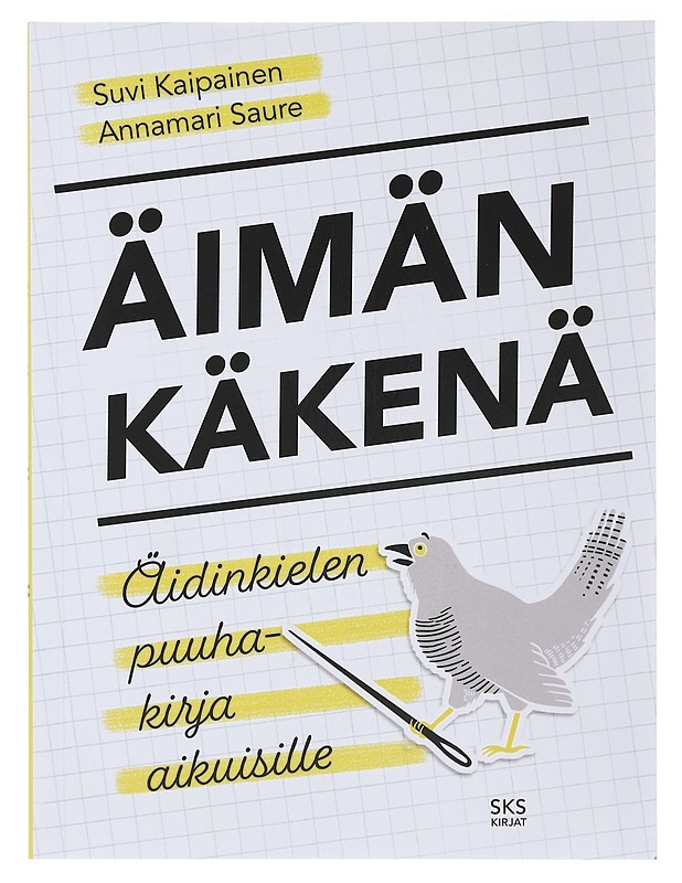 Äimän käkenä : äidinkielen puuhakirja aikuisille - Kaipainen, Suvi - Tietokirjat ja oppaat - 10105492493 - 0