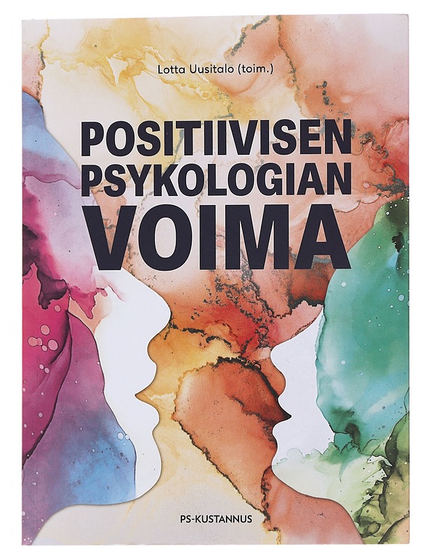 Positiivisen psykologian voima - Uusitalo, Lotta - Tietokirjat ja oppaat - 10105492512 - 0