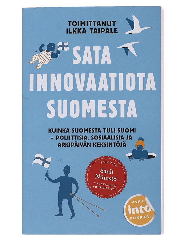 Sata innovaatiota Suomesta : kuinka Suomesta tuli Suomi - Taipale, Ilkka - Tietokirjat ja oppaat - 10105492543 - 0