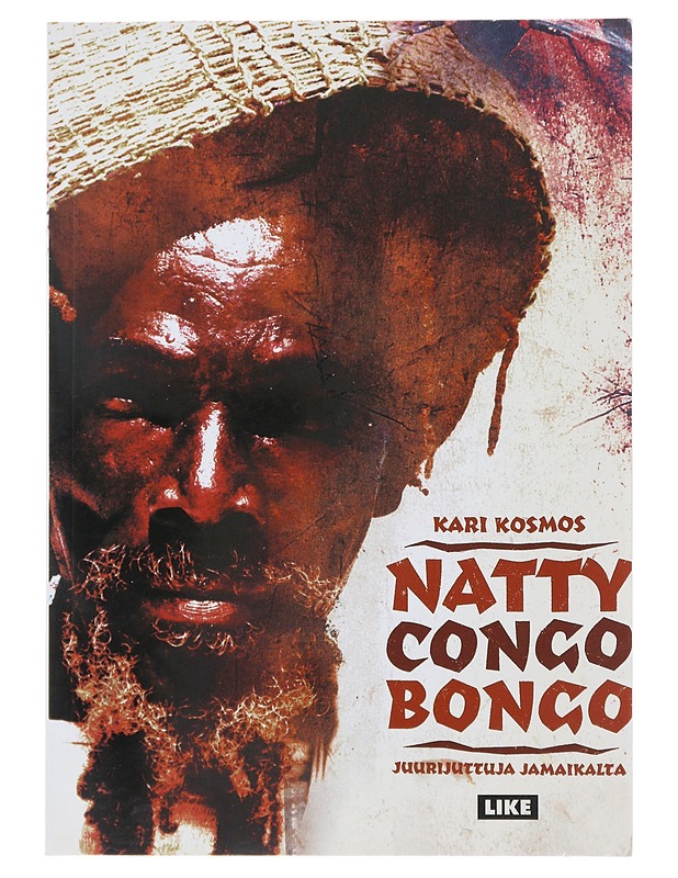 Natty Congo Bongo : juurijuttuja Jamaikalta - Kari Kosmos - Historiakirjat - 10105492629 - 0