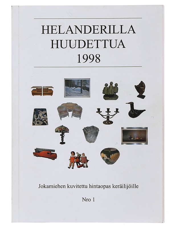 Helanderilla huudettua 1998: jokamiehen kuvitettu hinta opas keräilijöille nro 1 - Sirkka Helander - Harrastekirjat - 10105492664 - 0