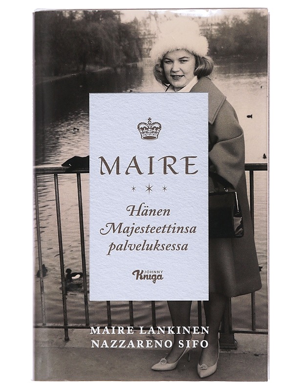 Maire : hänen majesteettinsa palveluksessa - Lankinen, Maire - Elämäkerrat ja muistelmat - 10105492675 - 0