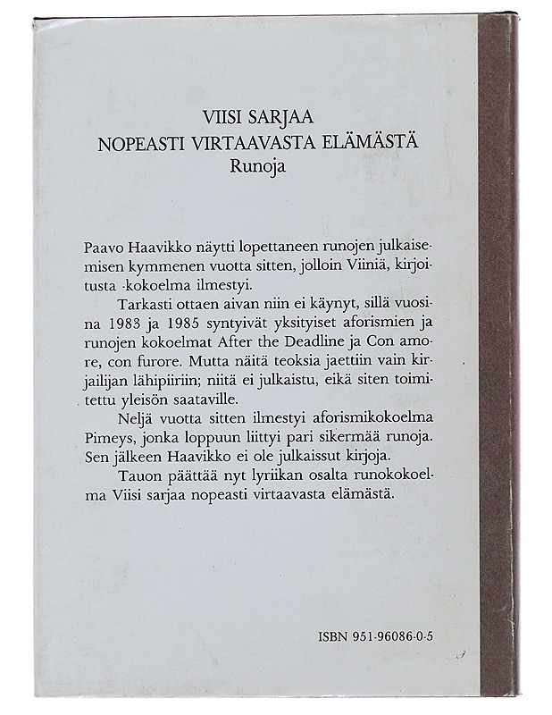 Viisi sarjaa nopeasti virtaavasta elämästä - Paavo Haavikko - Romaanit ja novellit - 10105492723 - 1
