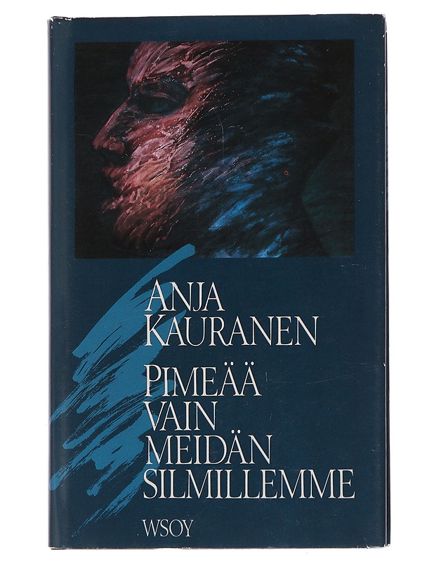 Pimeää vain meidän silmillemme : talviuni - Anja Kauranen - Romaanit ja novellit - 10105492744 - 0