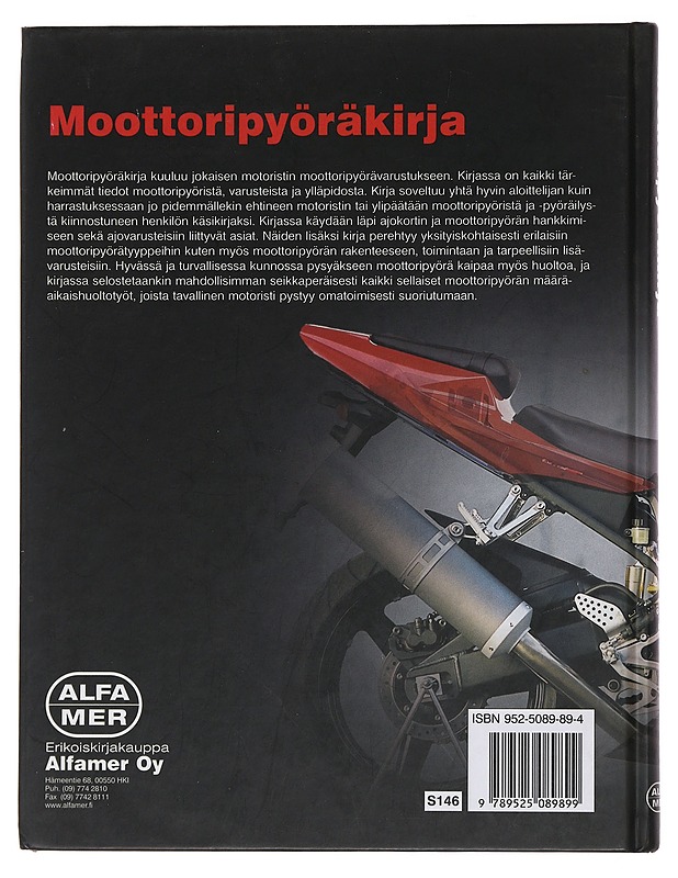Moottoripyöräkirja : moottoripyörän omistaminen, rakenne, huoltaminen ja vianetsintä, ajajan ja moottoripyörän varusteet, ajokortin hankkiminen ja ajoharjoittelu - Seeley, Alan - Tietokirjat ja oppaat - 10105492747 - 1