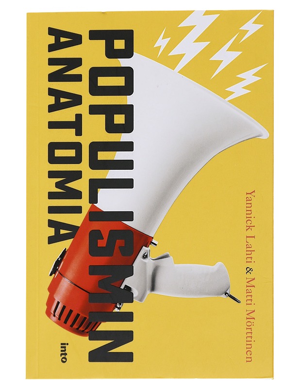 Populismin anatomia - Lahti, Yannick - Tietokirjat ja oppaat - 10105492804 - 0