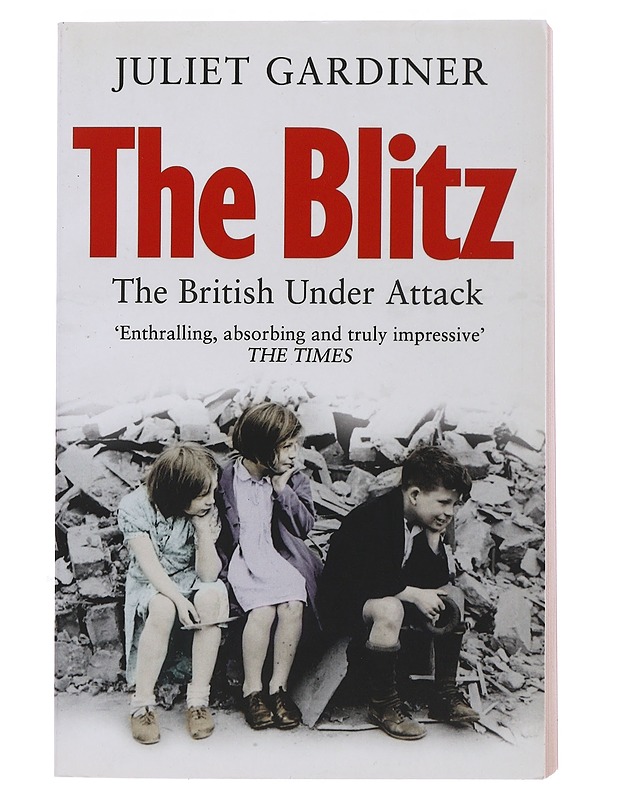 The blitz: the british under attack - Juliet Gardiner - Historiakirjat - 10105492829 - 0