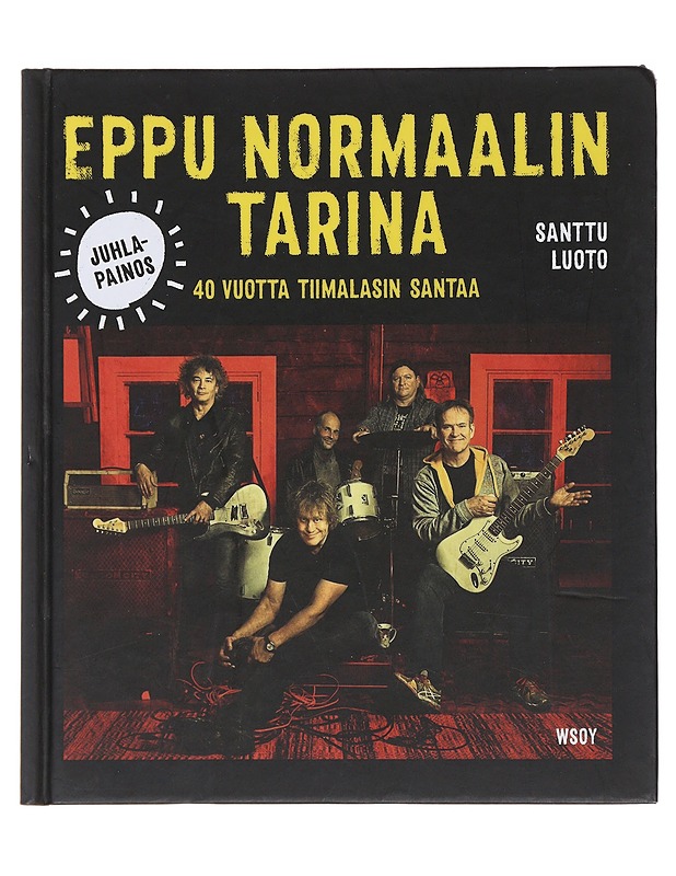 Eppu Normaalin tarina : 40 vuotta tiimalasin santaa - Santtu Luoto - Elämäkerrat ja muistelmat - 10105492834 - 0