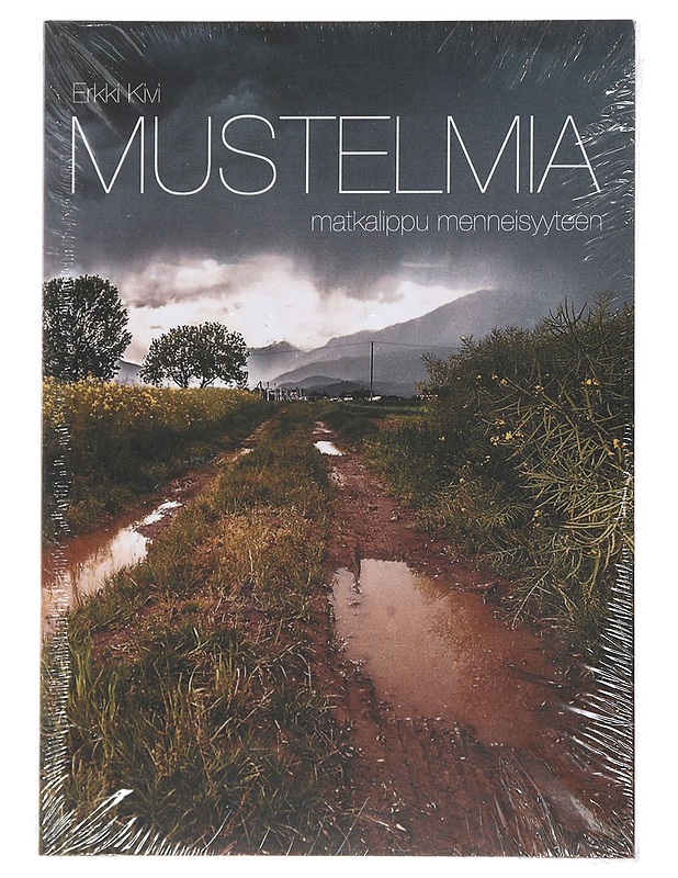 Mustelmia : matkalippu menneisyyteen - Erkki Kivi - Elämäkerrat ja muistelmat - 10105492939 - 0