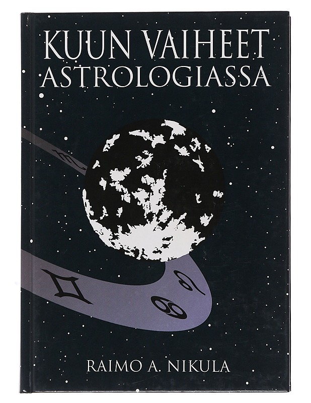 Kuun vaiheet astrologiassa : elämänvoiman 28 muodonmuutosta - Raimo A. Nikula - Tietokirjat ja oppaat - 10105492966 - 0