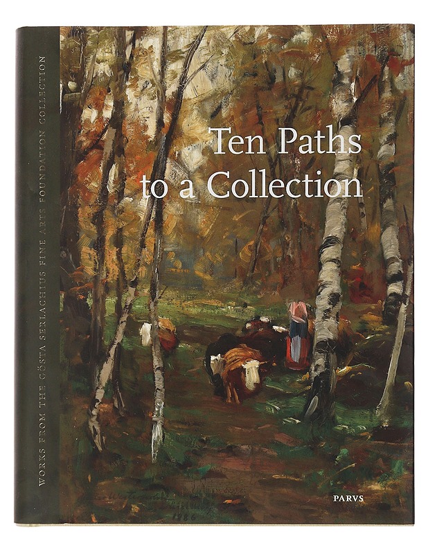 Ten paths to a collection : works from the Gösta Serlachius Fine Arts Foundation collection - Talvitie, Tarja - Historiakirjat - 10105492972 - 0