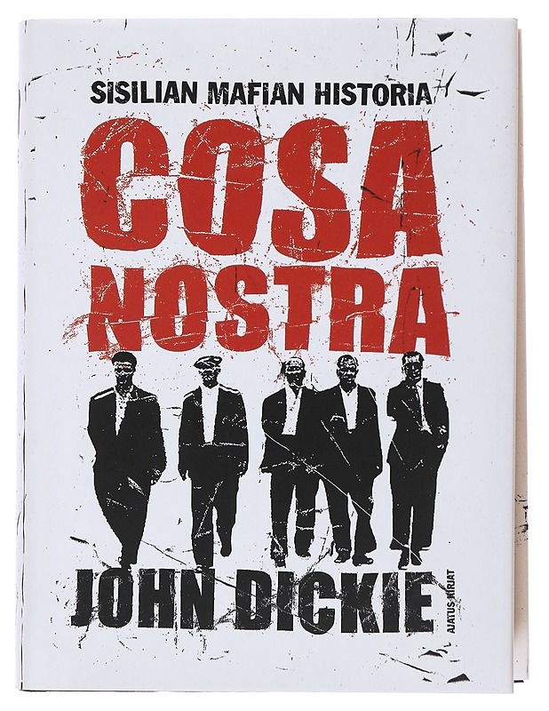 Cosa Nostra : Sisilian mafian historia - Dickie, John - Historiakirjat - 10105492976 - 0