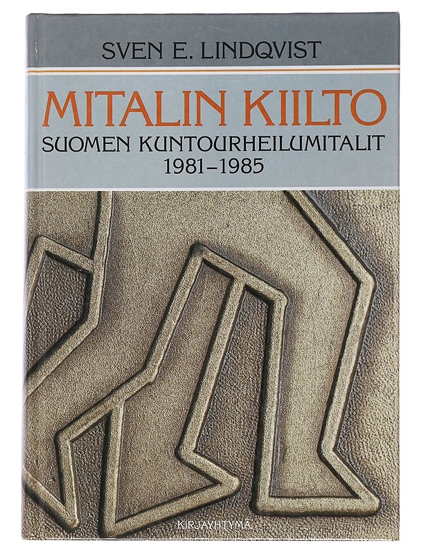 Mitalin kiilto : Suomen kuntourheilumitalit 1981-1985 - Sven E. Lindqvist - Tietokirjat ja oppaat - 10105492999 - 0