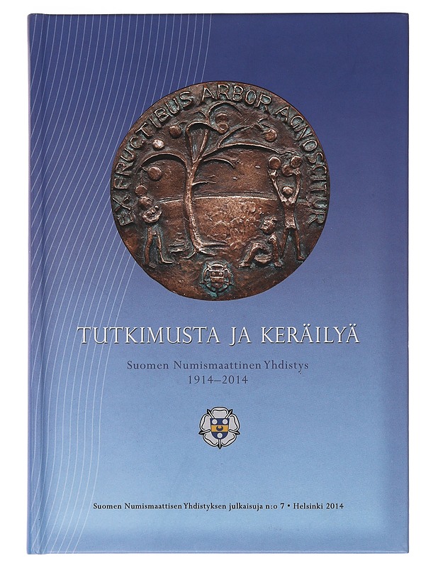 Tutkimusta ja keräilyä : Suomen Numismaattinen Yhdistys 1914-2014 - Talvio, Tuukka - Historiakirjat - 10105493002 - 0