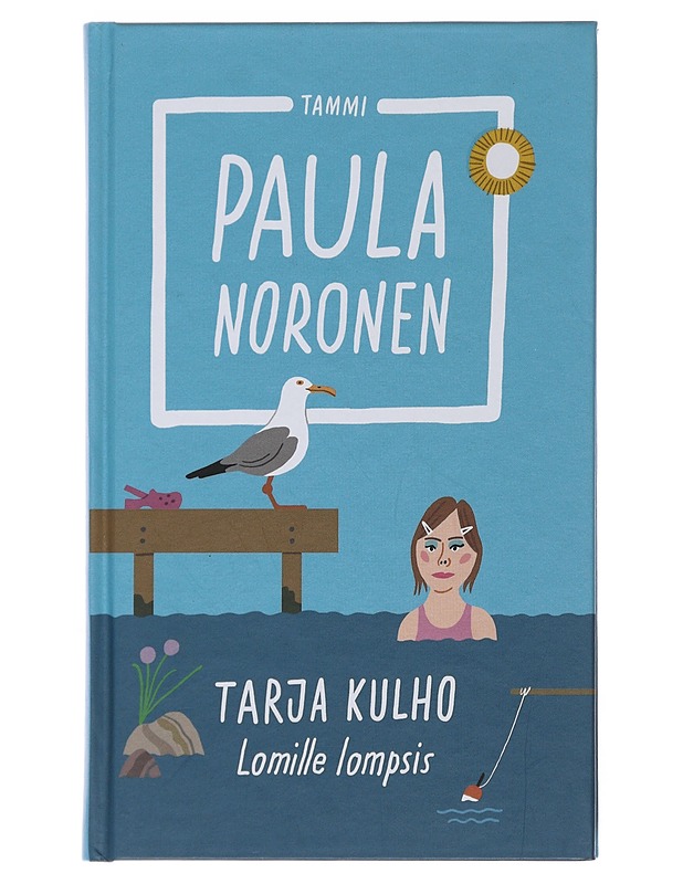 Tarja Kulho : lomille lompsis - Paula Noronen - Romaanit ja novellit - 10105493130 - 0