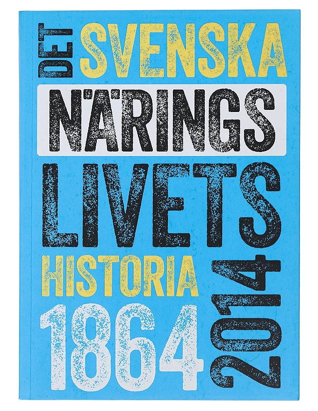 Det svenska näringslivets historia 1864-2014 - Andersson-Skog, Lena - Historiakirjat - 10105493135 - 0