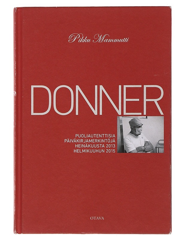 Pikku mammutti : puoliautenttisia päiväkirjamerkintöjä heinäkuusta 2013 helmikuuhun 2015 - Donner, Jörn - Elämäkerrat ja muistelmat - 10105493145 - 0