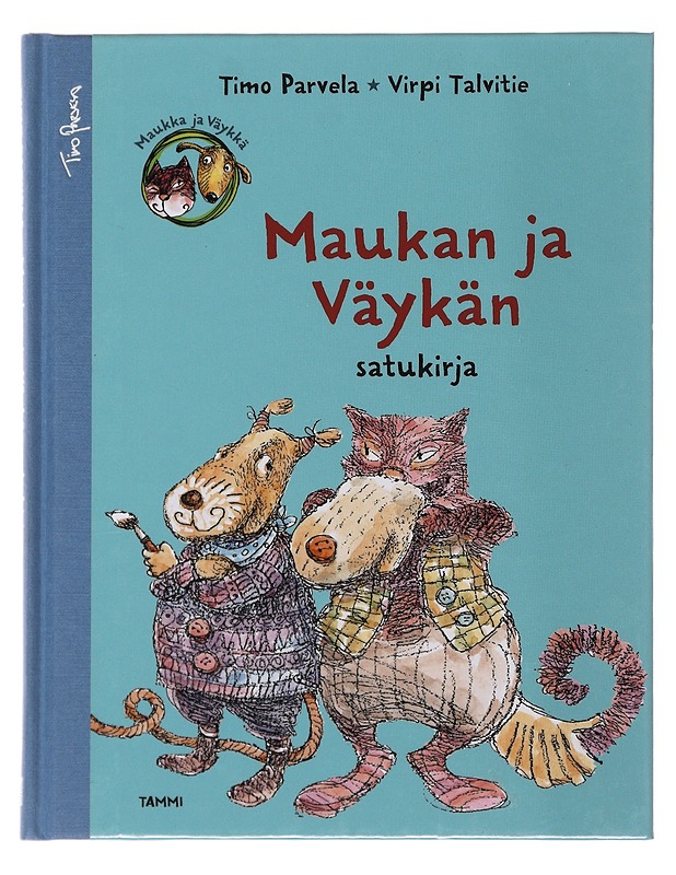 Maukan ja Väykän satukirja - Parvela, Timo - Lastenkirjat - 10105493167 - 0