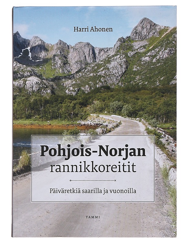 Pohjois-Norjan rannikkoreitit - Harri Ahonen - Tietokirjat ja oppaat - 10105493269 - 0