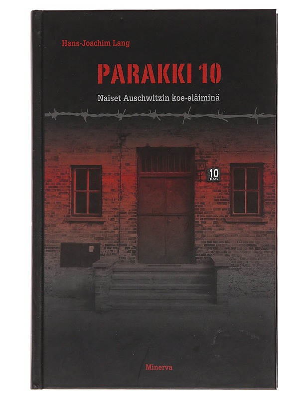 Parakki 10 : naiset Auschwitzin koe-eläiminä - Lang, Hans-Joachim - Elämäkerrat ja muistelmat - 10105493278 - 0