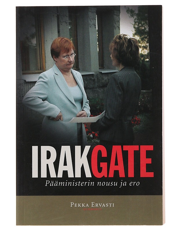 Irakgate : pääministerin nousu ja ero - Pekka Ervasti - Tietokirjat ja oppaat - 10105493286 - 0