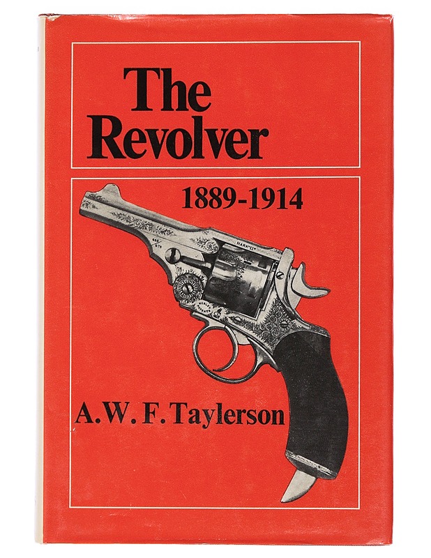 The Revolver 1889-1914 - A. W. F. Taylerson - Tietokirjat ja oppaat - 10105493307 - 0