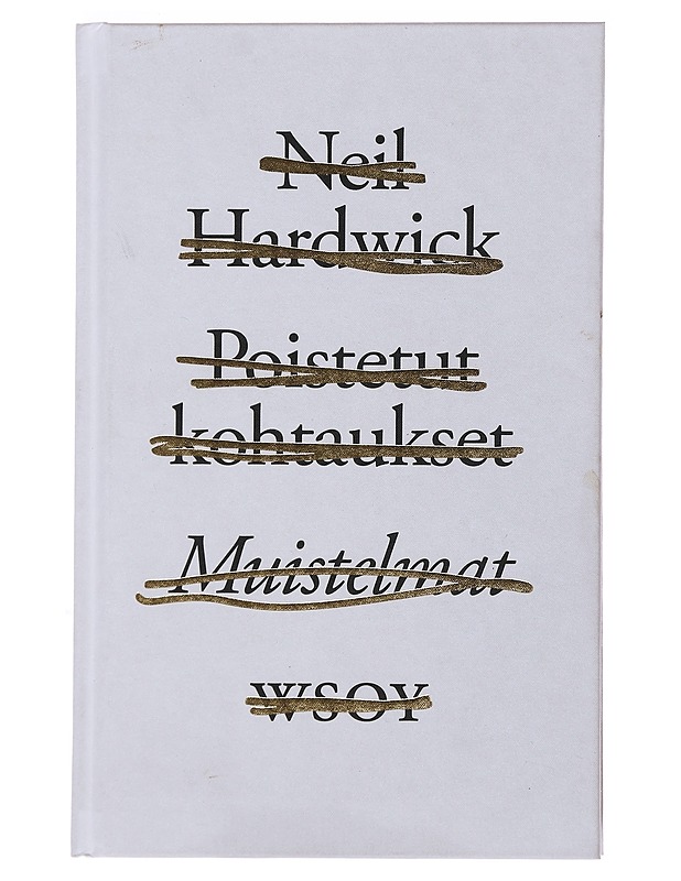 Poistetut kohtaukset : muistelmat - Hardwick, Neil - Elämäkerrat ja muistelmat - 10105493378 - 0