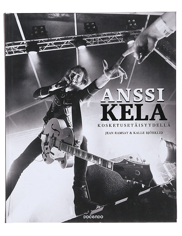 Anssi Kela : kosketusetäisyydellä - Ramsay, Jean - Musiikki- ja elokuvakirjat - 10105493415 - 0