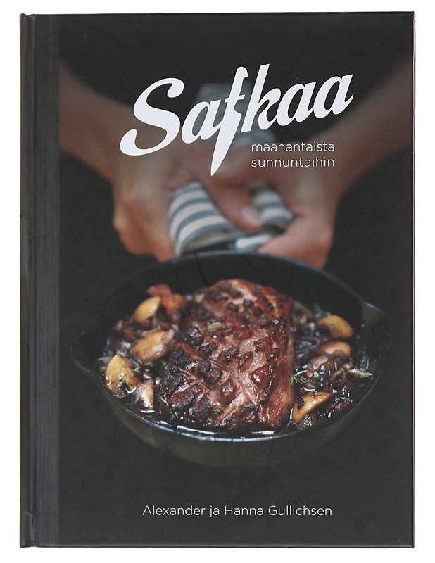 Safkaa : maanantaista sunnuntaihin - Gullichsen, Alexander - Ruokakirjat - 10105493433 - 0