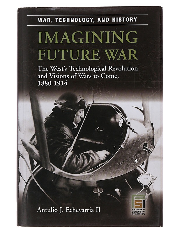 Imagining future war - Antulio J. Echevarria II - Historiakirjat - 10105493439 - 0