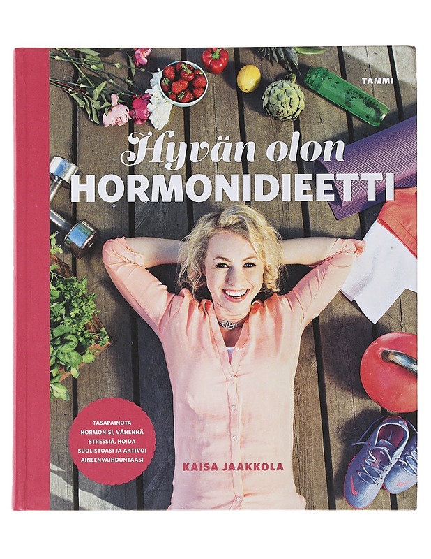 Hyvän olon hormonidieetti - Jaakkola, Kaisa - Tietokirjat ja oppaat - 10105493447 - 0