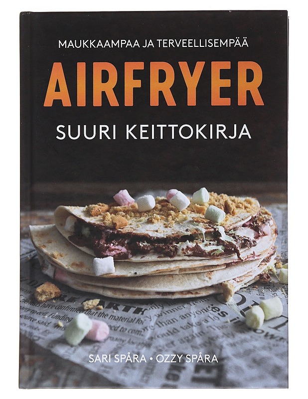 Airfryer : suuri keittokirja - Spåra, Sari - Ruokakirjat - 10105493451 - 0