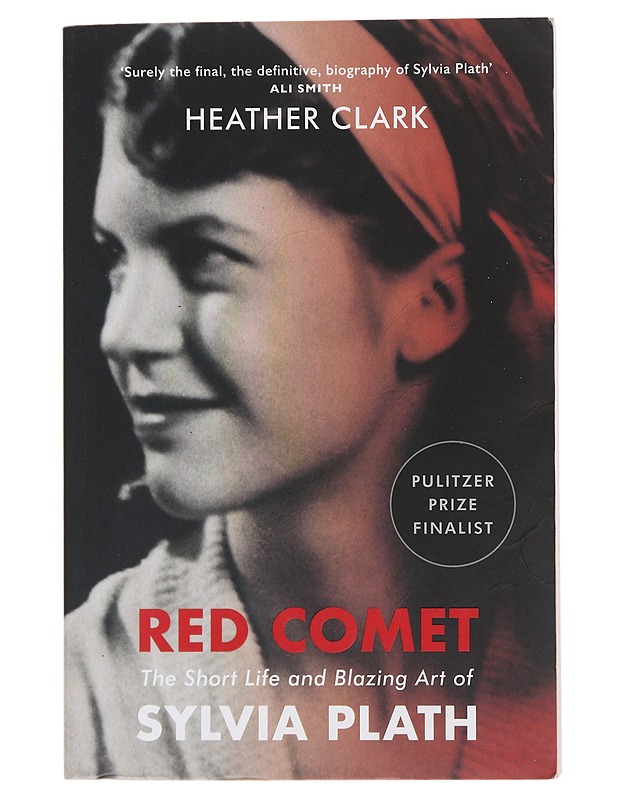 Red comet / the short life and blazing art of Sylvia Plath - Heather Clark - Elämäkerrat ja muistelmat - 10105493501 - 0