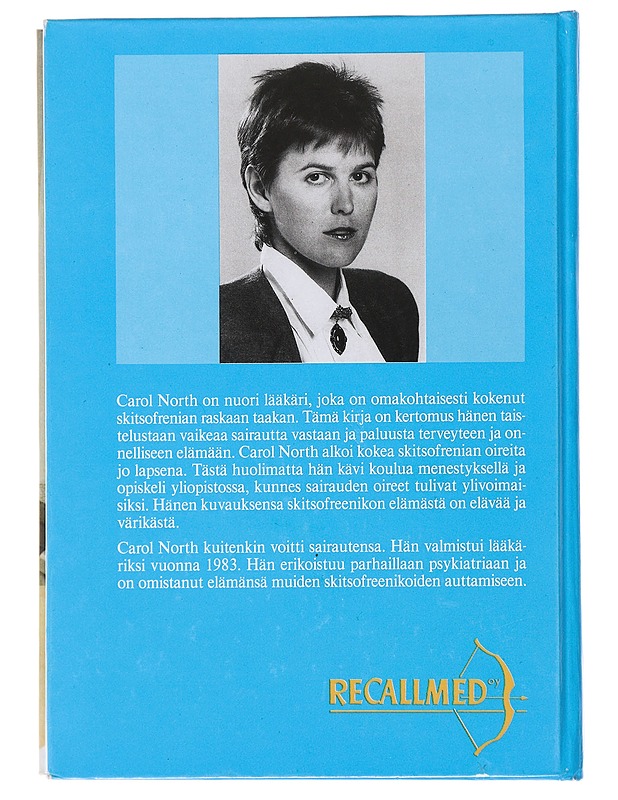 Naislääkärin taistelu ulos psykoosista - North, Carol S. - Elämäkerrat ja muistelmat - 10105493511 - 1