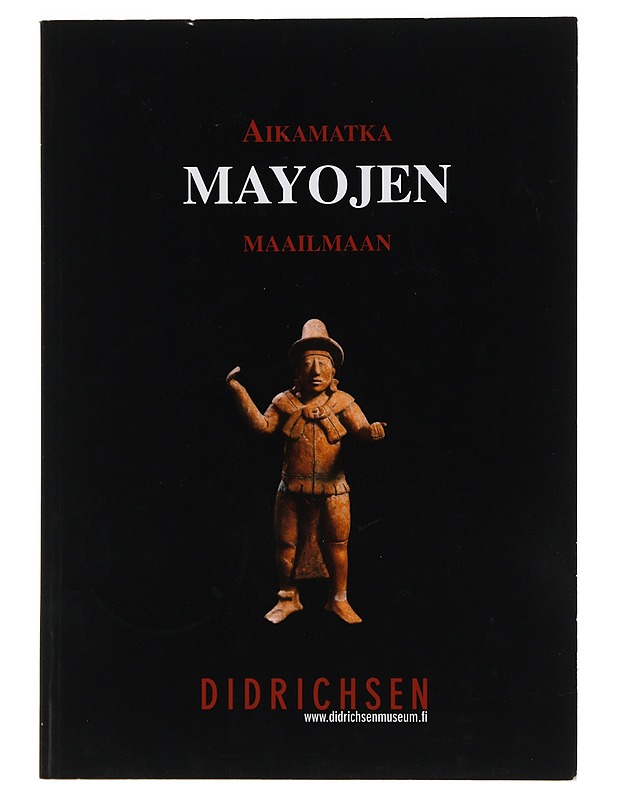 Maya II : aikamatka mayojen maailmaan - Maria Didrichsen - Historiakirjat - 10105493556 - 0