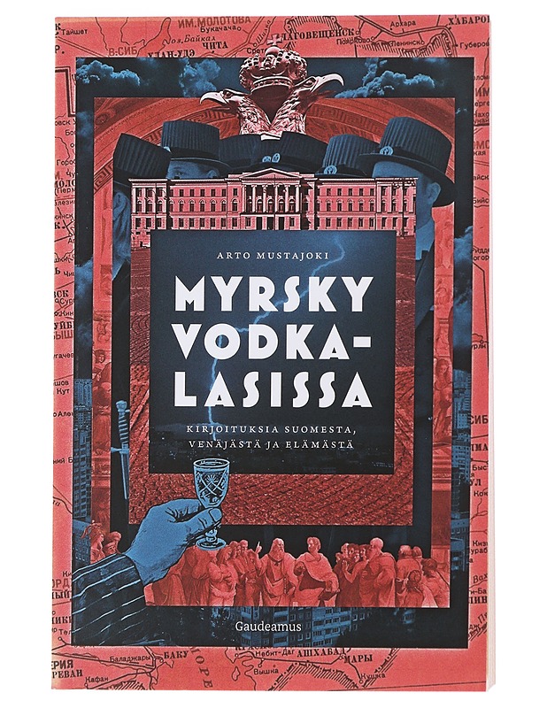 Myrsky vodkalasissa : kirjoituksia Suomesta, Venäjästä ja elämästä - Arto Mustajoki - Historiakirjat - 10105493610 - 0